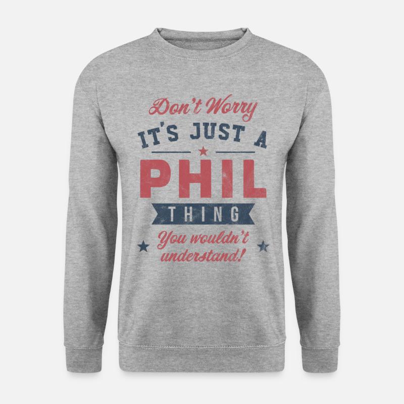 Its a Phil thing - Unisex Sweatshirt - salt & pepper