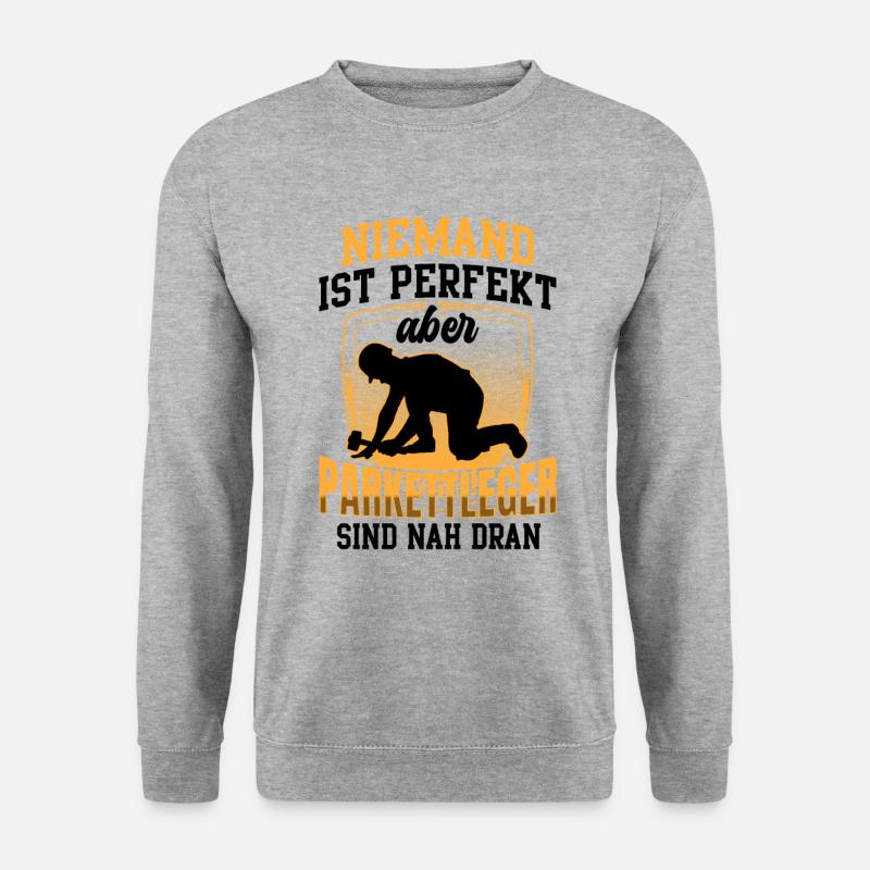 Parkettleger ist nicht perfekt Fußbodenleger - Unisex Pullover - Weißgrau meliert
