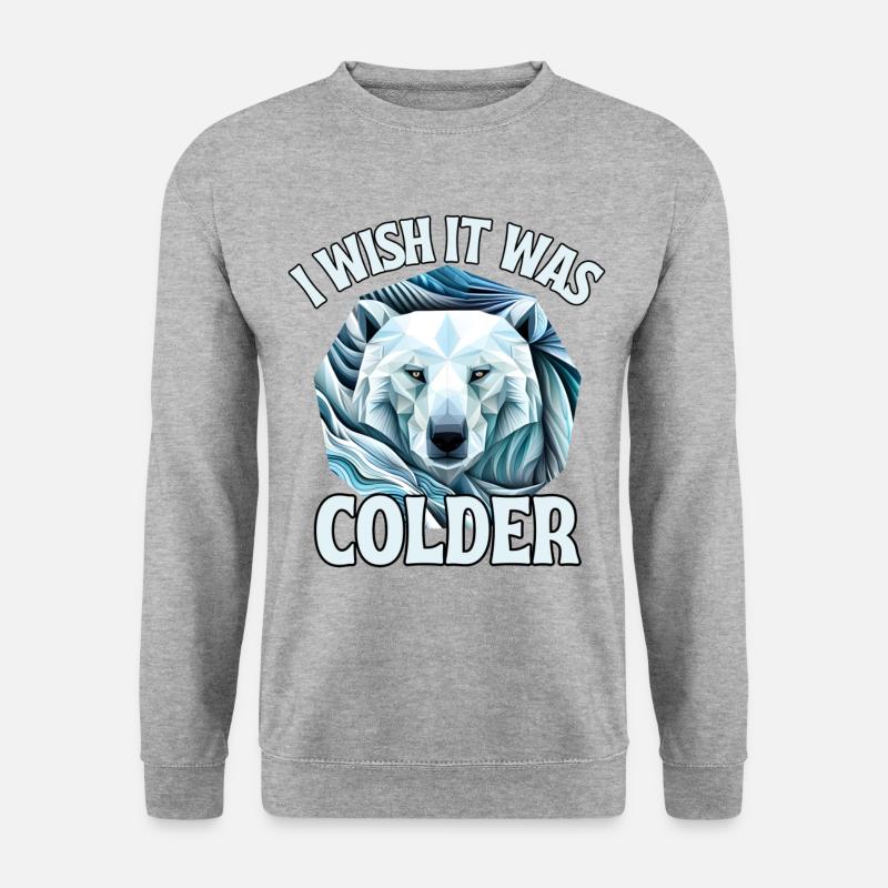 Should be colder - Unisex Sweatshirt - salt & pepper