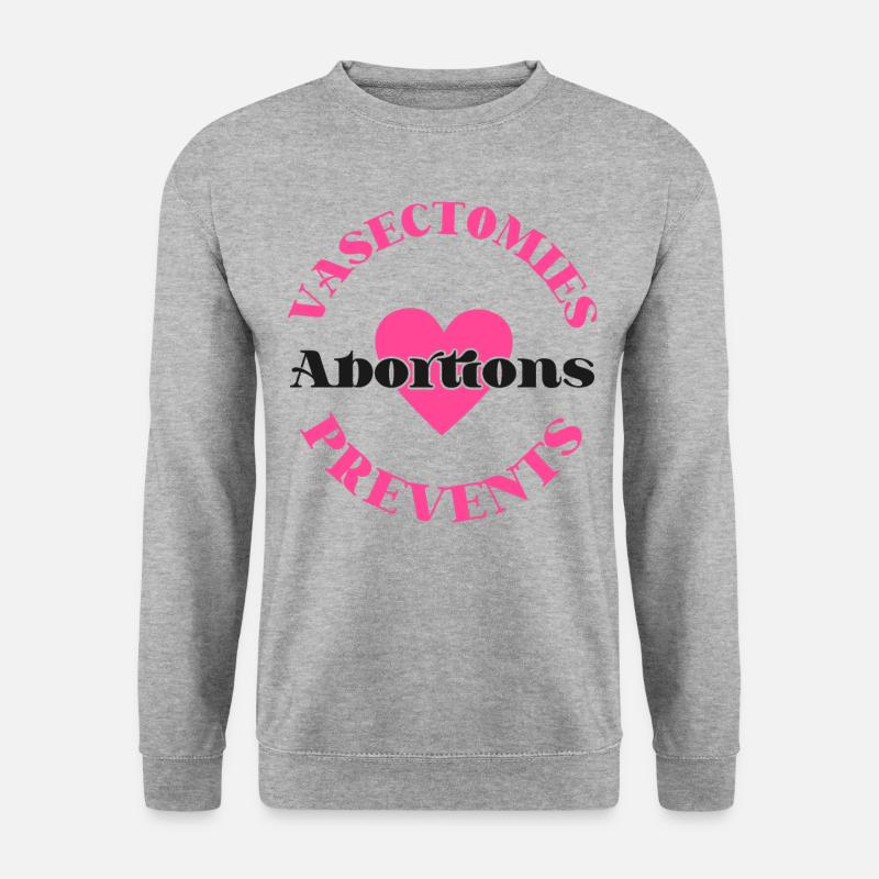 Feminist Vasectomies Prevents - Unisex Pullover - Weißgrau meliert