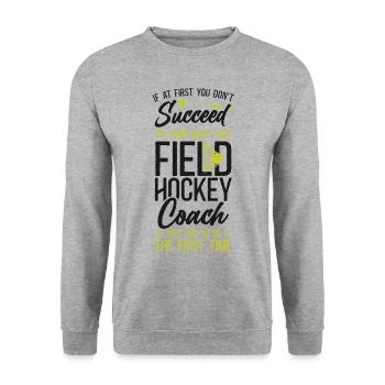 Field Hockey Coach If At First You - Unisex Sweatshirt - salt & pepper - Front - Alina (178cm) & Michal (187cm)