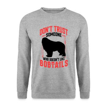 Bobtail Ne faites pas confiance au vieux berger anglais - Sweat-shirt Unisexe - gris chiné - Devant - Alina (178cm) & Michal (187cm)