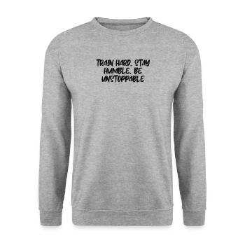 Fitness - Train hard, stay humble, be unstoppable - Unisex Sweatshirt - salt & pepper - Front - Alina (178cm) & Michal (187cm)