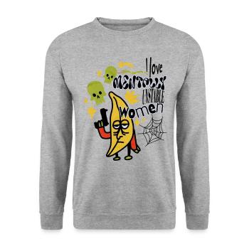 I Love Mentally Unstable Women Ironic Meme Banana - Unisex Sweatshirt - salt & pepper - Front - Alina (178cm) & Michal (187cm)