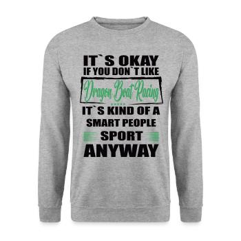 It's Okay If You Don't Like dragon boat racing - Unisex Sweatshirt - salt & pepper - Front - Alina (178cm) & Michal (187cm)