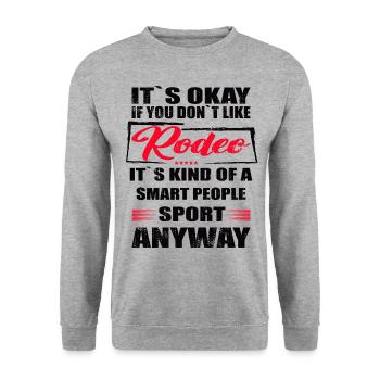 It's okay if you don't like rodeo - Unisex Sweatshirt - salt & pepper - Front - Alina (178cm) & Michal (187cm)