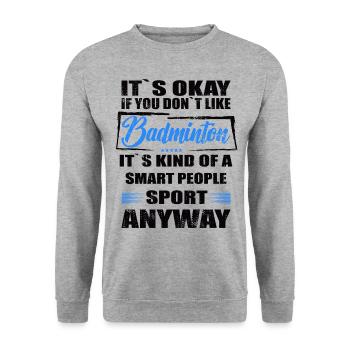 Ce n’est pas grave si vous n’aimez pas le badminton - Sweat-shirt Unisexe - gris chiné - Devant - Alina (178cm) & Michal (187cm)