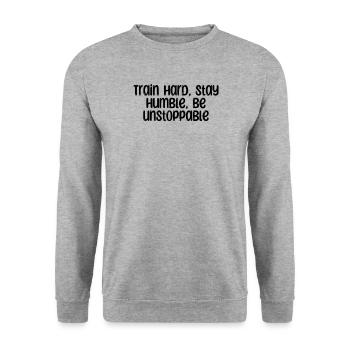 Fitness - Train hard, stay humble, be unstoppable - Unisex Sweatshirt - salt & pepper - Front - Alina (178cm) & Michal (187cm)