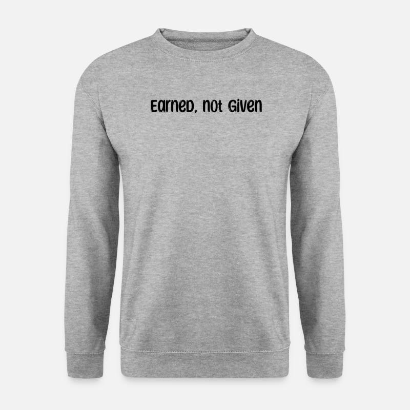 Fitness - Earned, not given - Unisex Sweatshirt - salt & pepper