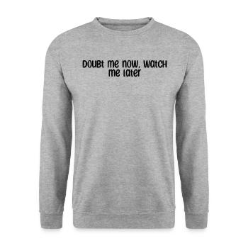 Fitness - Doutez de moi maintenant, regardez-moi plus tard - Sweat-shirt Unisexe - gris chiné - Devant - Alina (178cm) & Michal (187cm)