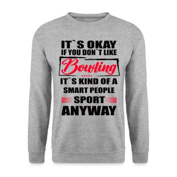 It's okay if you don't like bowling - Unisex Sweatshirt - salt & pepper - Front - Alina (178cm) & Michal (187cm)