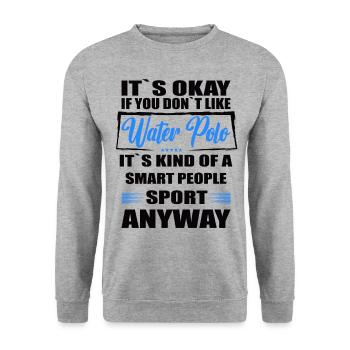 It's Okay If You Don't Like water polo - Unisex Sweatshirt - salt & pepper - Front - Alina (178cm) & Michal (187cm)