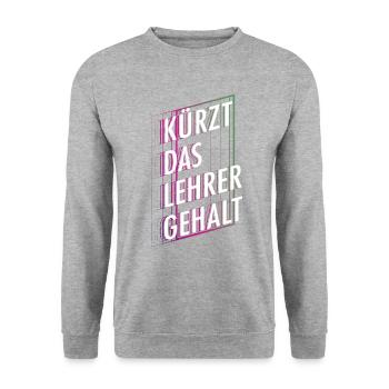 Kürzt das Lehrergehalt aber nicht den Spaß - Unisex Pullover - Weißgrau meliert - Vorne - Alina (178cm) & Michal (187cm)