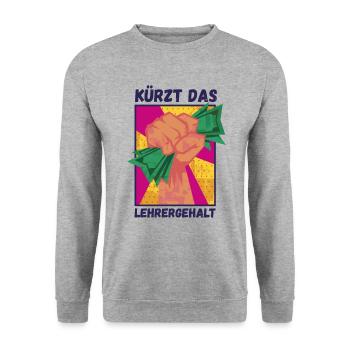 Kürzt das Lehrergehalt aber nicht den Spaß - Unisex Pullover - Weißgrau meliert - Vorne - Alina (178cm) & Michal (187cm)