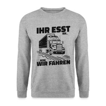 Ihr esst nur wenn wir fahren LKW Fahrer Trucker - Unisex Pullover - Weißgrau meliert - Vorne - Alina (178cm) & Michal (187cm)