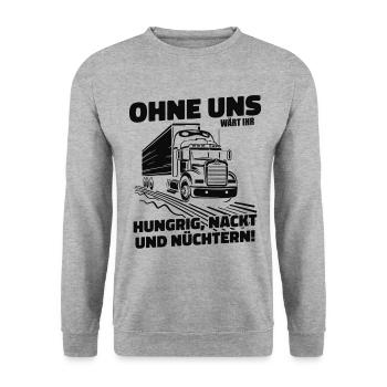 Ohne uns wärt ihr hungrig nackt LKW Fahrer Trucker - Unisex Pullover - Weißgrau meliert - Vorne - Alina (178cm) & Michal (187cm)