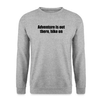 Hiking - Adventure is out there, hike on - Unisex Sweatshirt - salt & pepper - Front - Alina (178cm) & Michal (187cm)