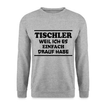 Tischler Spruch Beruf Lustiges Tischler Geschenk - Unisex Pullover - Weißgrau meliert - Vorne - Alina (178cm) & Michal (187cm)