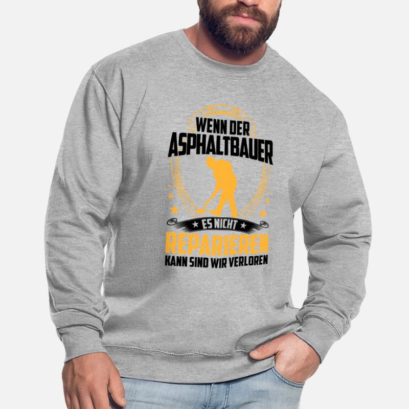 Les constructeurs d’asphalte ne réparent pas les constructeurs de routes Sweat-shirt Unisexe