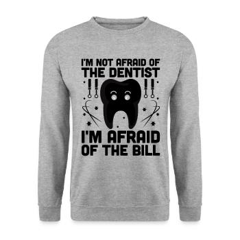 I'm Not Afraid Of The Dentist I'm Afraid Of The Bi - Unisex Sweatshirt - salt & pepper - Front - Alina (178cm) & Michal (187cm)