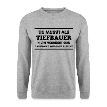 Tiefbauer Spruch Beruf Lustiges Tiefbauer Geschenk - Unisex Pullover - Weißgrau meliert - Vorne - Alina (178cm) & Michal (187cm)