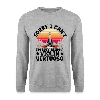 Sorry I Can't I'm Busy Being A Violin Virtuoso Vio - Unisex Sweatshirt - salt & pepper - Front - Alina (178cm) & Michal (187cm)