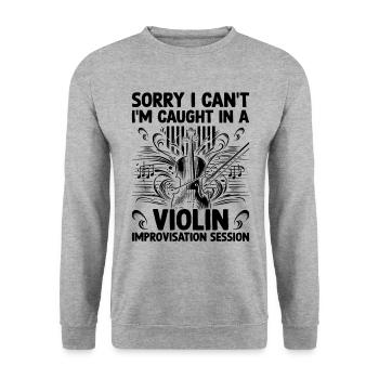 Désolé, je ne peux pas, je suis pris dans une improvisation au violon - Sweat-shirt Unisexe - gris chiné - Devant - Alina (178cm) & Michal (187cm)