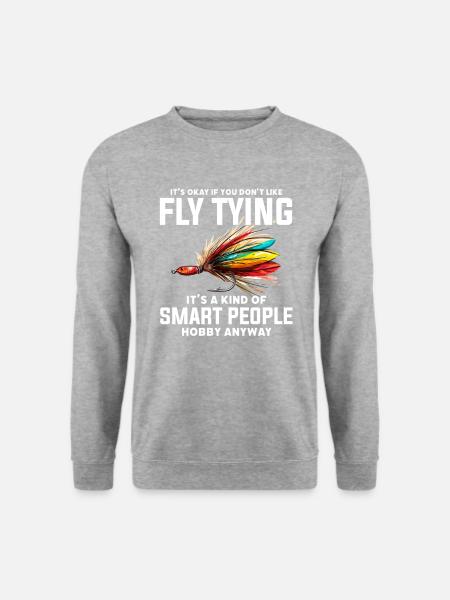 Fly Fishing smart people Tying - Unisex Sweatshirt - salt & pepper