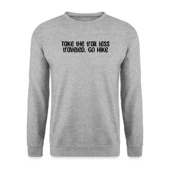 Hiking - Take the trail less traveled, go hike - Unisex Sweatshirt - salt & pepper - Front - Alina (178cm) & Michal (187cm)