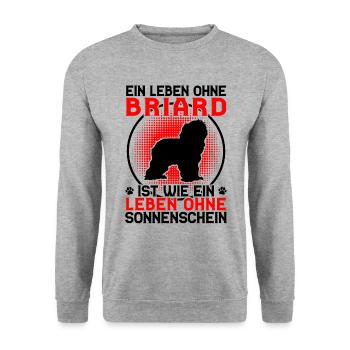 Life without Briard Berger de Brie Briard - Unisex Sweatshirt - salt & pepper - Front - Alina (178cm) & Michal (187cm)