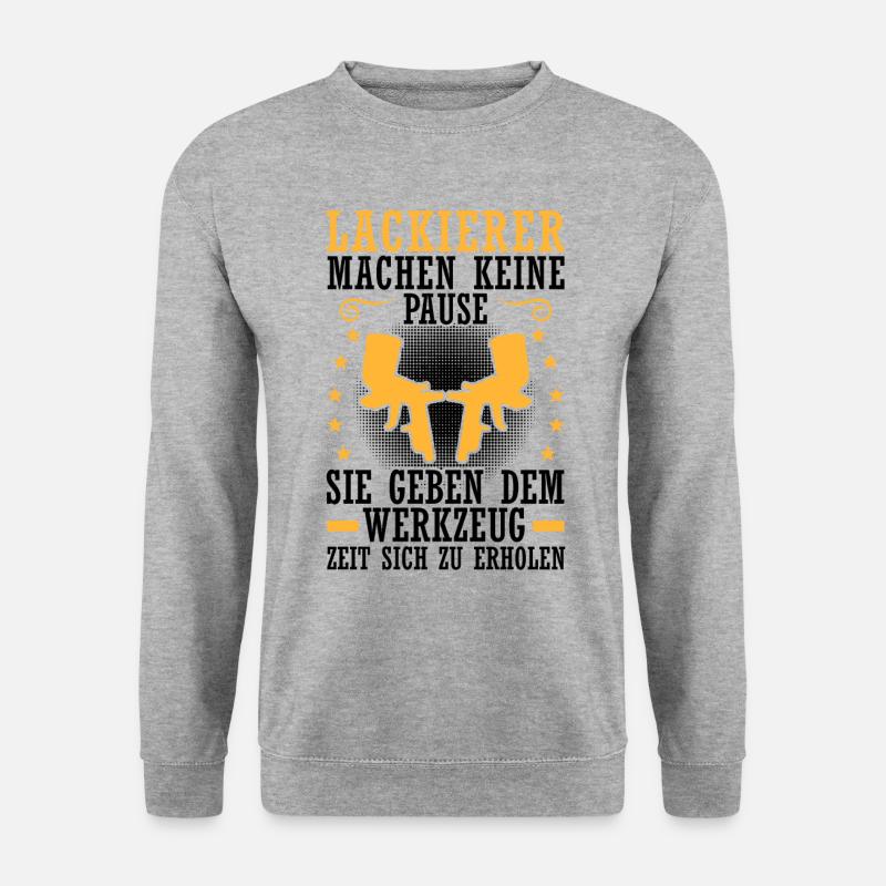 Vehicle Painter ne prend pas de pause Car Painter - Sweat-shirt Unisexe - gris chiné