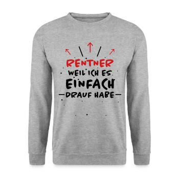 Rentner Spruch Rente Ruhestand Rentner Geschenk - Unisex Pullover - Weißgrau meliert - Vorne - Alina (178cm) & Michal (187cm)