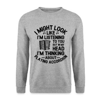 But In My Head I'm Thinking About Playing Accordio - Unisex Sweatshirt - salt & pepper - Front - Alina (178cm) & Michal (187cm)
