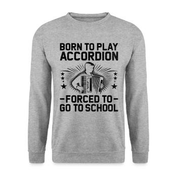 Né pour jouer de l’accordéon forcé d’aller à l’école Acco - Sweat-shirt Unisexe - gris chiné - Devant - Alina (178cm) & Michal (187cm)