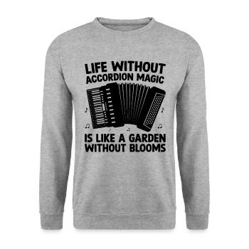 Life Without Accordion Magic Is Like A Garden With - Unisex Sweatshirt - salt & pepper - Front - Alina (178cm) & Michal (187cm)