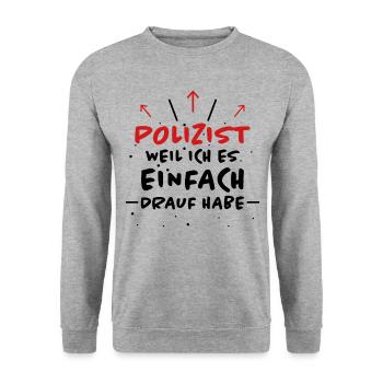 Polizist Spruch Polizei Lustiges Polizist Geschenk - Unisex Pullover - Weißgrau meliert - Vorne - Alina (178cm) & Michal (187cm)