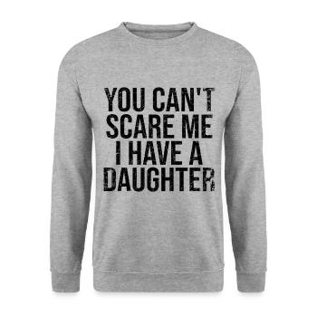 You Can't Scare Me I Have A Daughter - Unisex Pullover - Weißgrau meliert - Vorne - Alina (178cm) & Michal (187cm)