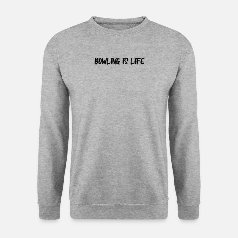 Bowling - Bowling is life - Unisex Sweatshirt - salt & pepper