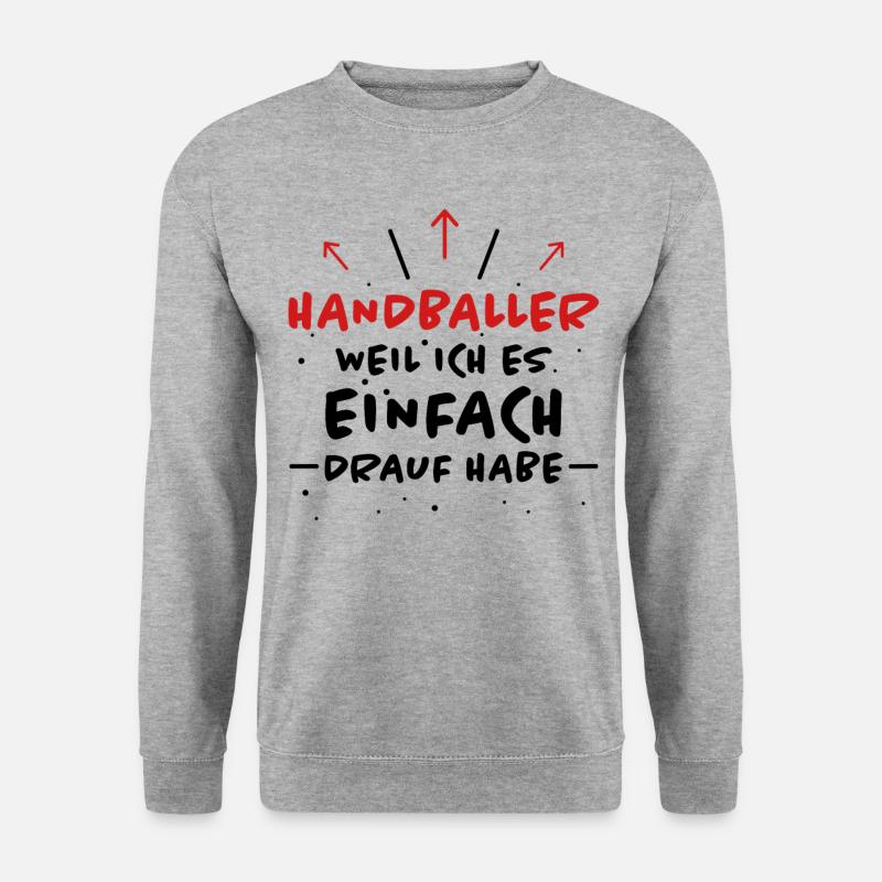 Handball Spruch Sport Lustiges Handballer Geschenk - Unisex Pullover - Weißgrau meliert