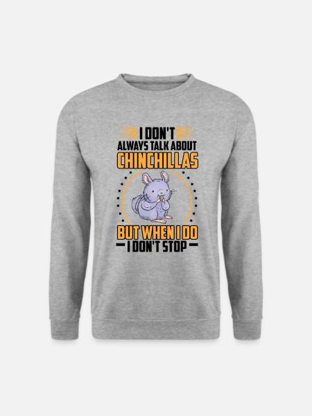 Rede nicht immer über Chinchilla Nagetier Wollmaus - Unisex Pullover - Weißgrau meliert