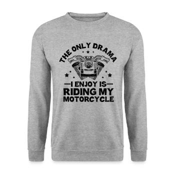 The Only Drama I Enjoy Is Riding My Motorcycle Bik - Unisex Sweatshirt - salt & pepper - Front - Alina (178cm) & Michal (187cm)