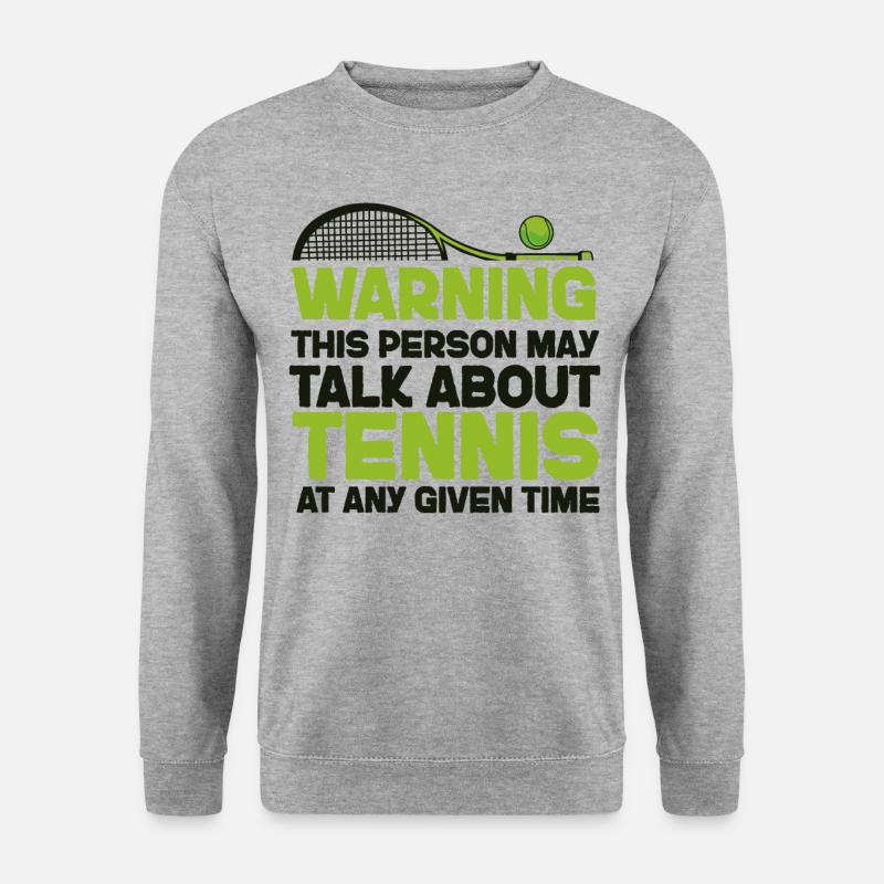 Funny Tennis Player Racket Warning - Unisex Sweatshirt - salt & pepper