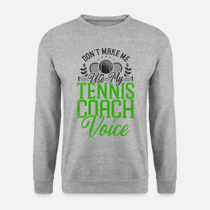 Funny Tennis Player Racket Coach - Unisex Sweatshirt - salt & pepper