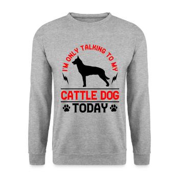 Parler uniquement à Australian Cattle Dog Cattle Dog - Sweat-shirt Unisexe - gris chiné - Devant - Alina (178cm) & Michal (187cm)