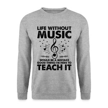 La vie sans musique serait une erreur Heureusement que je - Sweat-shirt Unisexe - gris chiné - Devant - Alina (178cm) & Michal (187cm)