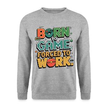 Né pour jouer, forcé de travailler - Sweat-shirt Unisexe - gris chiné - Devant - Alina (178cm) & Michal (187cm)