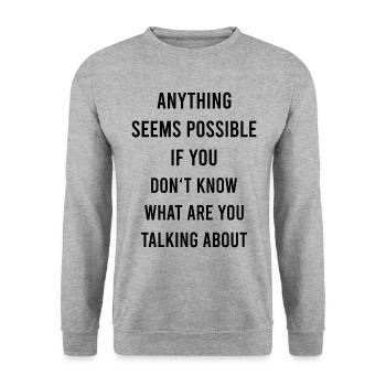 Anything Is Possible Funny Saying Sarcasm Humor - Unisex Sweatshirt - salt & pepper - Front - Alina (178cm) & Michal (187cm)