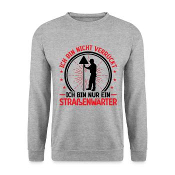 Road Maintenance Worker Is Not Crazy Chausseewärter - Unisex Sweatshirt - salt & pepper - Front - Alina (178cm) & Michal (187cm)