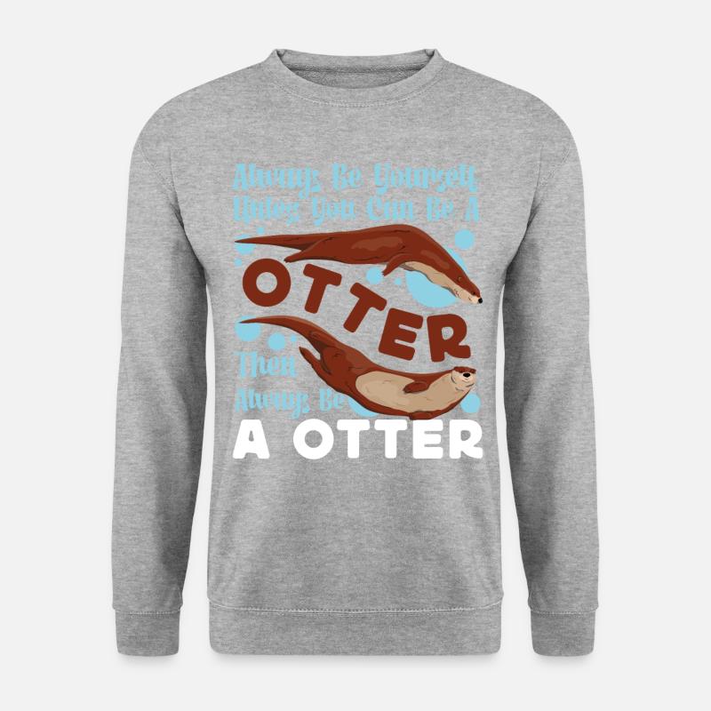 Otter Always Be Yourself Unless - Unisex Pullover - Weißgrau meliert
