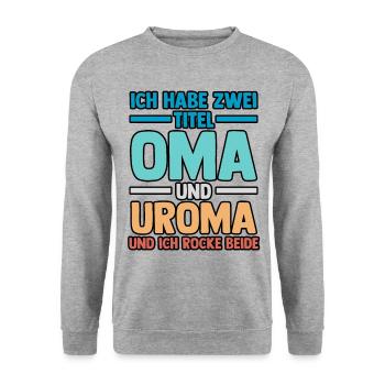 Ich Habe Zwei Titel Oma Und Uroma - Unisex Pullover - Weißgrau meliert - Vorne - Alina (178cm) & Michal (187cm)